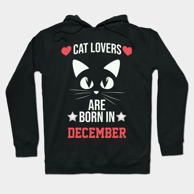 cat lovers are born in december Hoodie by Ericokore